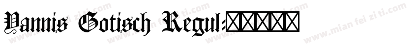 Yannis Gotisch Regul字体转换